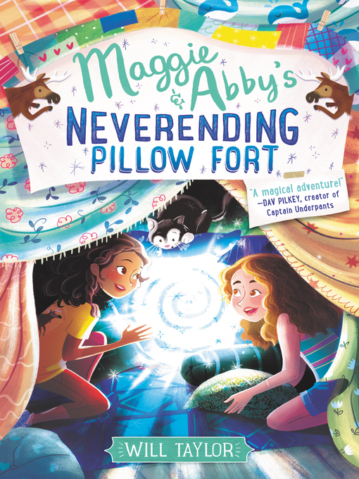 Title details for Maggie & Abby's Neverending Pillow Fort by Will Taylor - Available